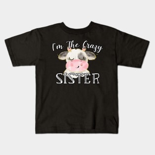 I'm The Crazy Sister - Cute Cow Watercolor Gift Kids T-Shirt